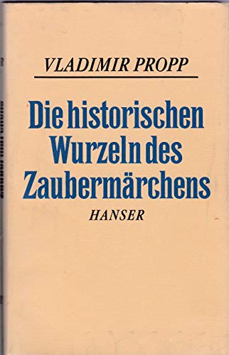 Die historischen Wurzeln des Zaubermärchens. - Propp, V. Ja.