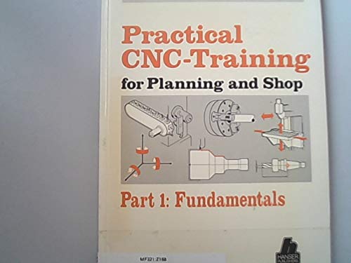 Beispielbild fr Practical CNC-Training for Planning & Shop, Part 1: Fundamentals zum Verkauf von ThriftBooks-Atlanta