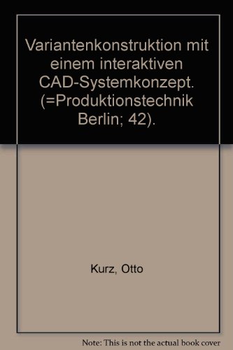 9783446143869: Variantenkonstruktion mit einem interaktiven CAD-Systemkonzept. (=Produktionstechnik Berlin; 42).