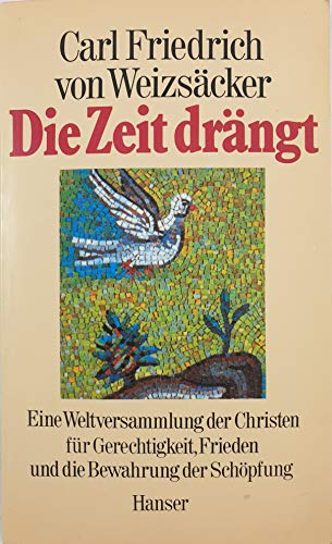 Stock image for Die Zeit drngt : Eine Weltversammlung d. Kirchen f. Gerechtigkeit, Frieden u. d. Bewahrung d. Schpfung for sale by Harle-Buch, Kallbach