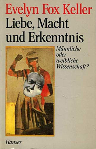 Beispielbild fr Liebe, Macht und Erkenntnis. Mnnliche oder weibliche Wissenschaft? Aus dem Amerikanischen von Bettina Blumenberg. zum Verkauf von Antiquariat Bader Tbingen