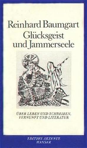 Stock image for Glcksgeist und Jammerseele: ber Leben und Schreiben, Vernunft und Literatur for sale by medimops