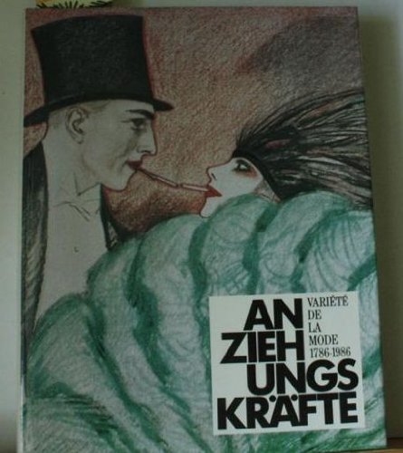 Anziehungskrafte. Variete De La Mode 1786 - 1986.