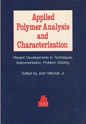 Applied Polymer Analysis and Characterization: Recent Developments in Techniques, Instrumentation...