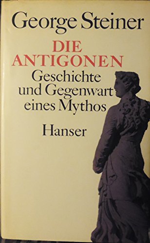 9783446148505: Die Antigonen: Geschichte und Gegenwart eines Mythos