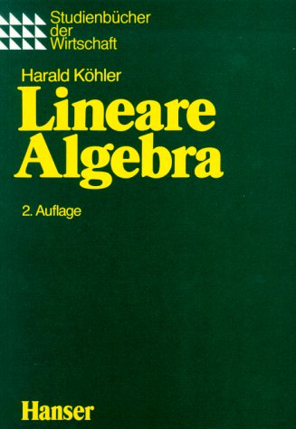 9783446148697: Lineare Algebra. (=Studienbcher der Wirtschaft. Lehr- und Studienbcher fr das praxisorientierte Studium der Wirtschaftswissenschaften).