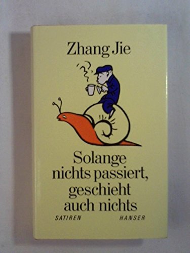 Stock image for Solange nichts passiert, geschieht auch nichts: Chinesische Satiren for sale by Sigrun Wuertele buchgenie_de