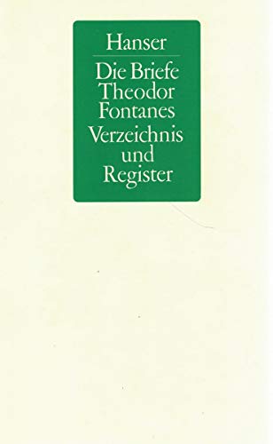 9783446149687: Die Briefe Theodor Fontanes. Verzeichnis und Register