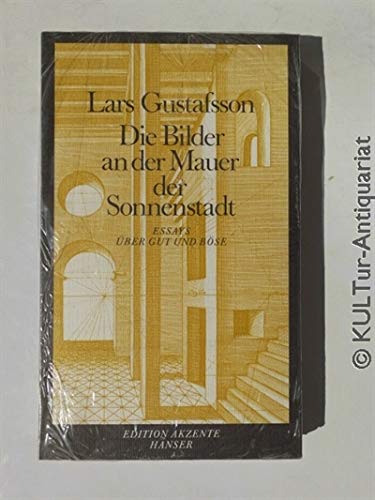 Beispielbild fr Die Bilder an der Mauer der Sonnenstadt. Essays ber Gut und Bse. zum Verkauf von Antiquariat Hans Hammerstein OHG