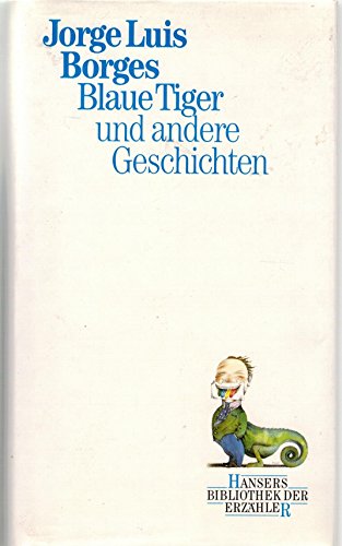 Blaue Tiger und andere Geschichten. (9783446151208) by Borges, Jorge Luis; Haefs, Gisbert