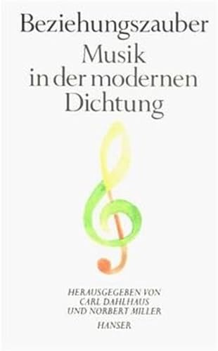 Beziehungszauber: Musik in der modernen Dichtung. Schriftenreihe der Deutschen Akademie für Sprache und Dichtung, Band 7 - Norbert. Dahlhaus Carl (1928-1989) Miller