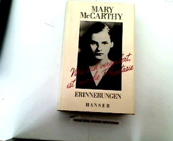 WAS SICH VERÄNDERT, IST NUR DIE PHANTASIE. Erinnerungen. - McCarthy Mary