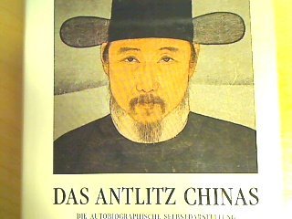 Das Antlitz Chinas : die autobiographische Selbstdarstellung in der chinesischen Literatur von ih...