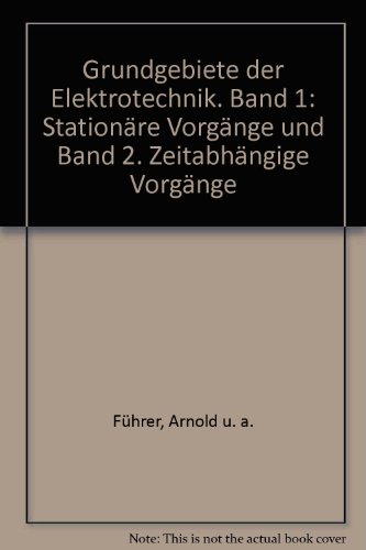 Stock image for Grundgebiete der Elektrotechnik. Band 1: Stationre Vorgnge und Band 2. Zeitabhngige Vorgnge for sale by medimops