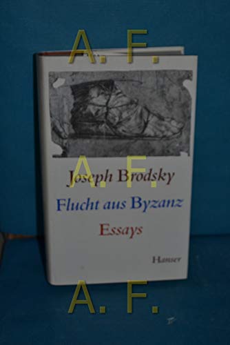 9783446152793: Flucht aus Byzanz: Essays