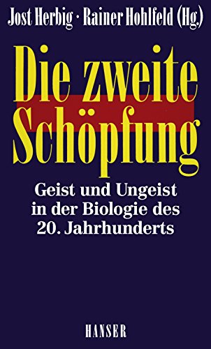 Stock image for Die zweite Schpfung: Geist und Ungeist in der Biologie des 20. Jahrhunderts for sale by medimops