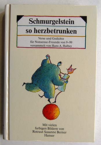 Beispielbild fr Schmurgelstein so herzbetrunken: Nonsense-Verse fr Leute von 9 bis 99 zum Verkauf von medimops