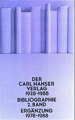 Beispielbild fr Der Carl-Hanser-Verlag 1928-1988 - Eine Bibliographie, 2. Band - Ergnzung 1978-1988 zum Verkauf von Antiquariat Andreas Schwarz
