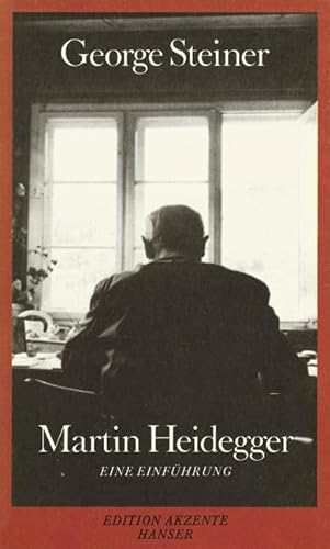 Martin Heidegger. Eine Einführung. Aus dem Englischen von Martin Pfeiffer. - Heidegger, Martin - Steiner, George.