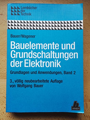 Stock image for Bauelemente und Grundschaltungen der Elektronik, Bd.2, Grundlagen und Anwendungen for sale by medimops