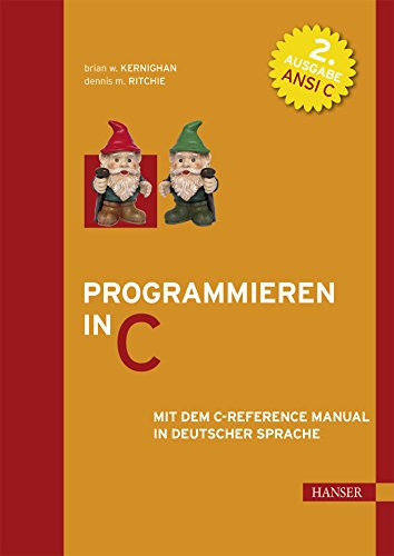 Beispielbild fr Programmieren in C: Mit dem C-Reference Manual in deutscher Sprache zum Verkauf von medimops