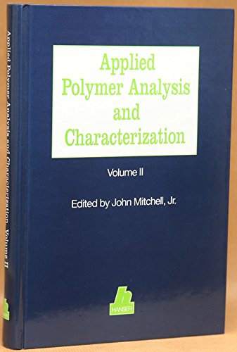 Applied polymer analysis and characterization (v. 2) - John Mitchell, Jr.