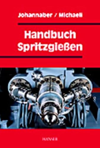 Handbuch Spritzgießen (Gebundene Ausgabe)von Friedrich Johannaber (Autor), Walter Michaeli (Autor) - Friedrich Johannaber (Autor), Walter Michaeli (Autor)