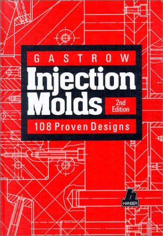 Stock image for Injection Molds: 108 Proven Designs 2nd Edition for sale by AwesomeBooks