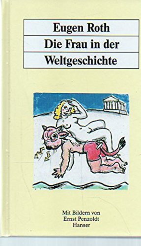 Beispielbild fr Die Frau in der Weltgeschichte. Ein heiteres Buch. zum Verkauf von Bookmans