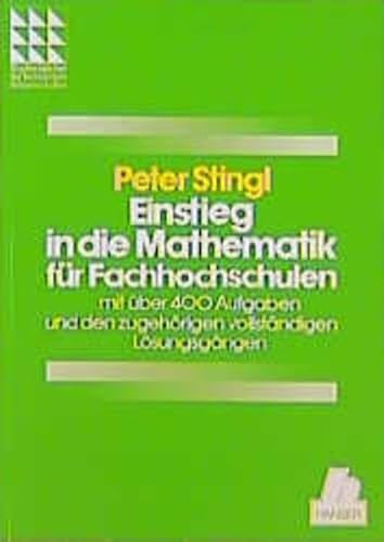 Imagen de archivo de Einstieg in die Mathematik fr Fachhochschulen: Mit ber 400 Aufgaben und den zugehrigen vollstndigen Lsungsgngen a la venta por medimops