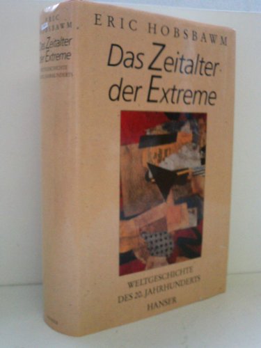 Das Zeitalter der Extreme : Weltgeschichte des 20. Jahrhunderts. Aus dem Englischen von Yvonne Ba...