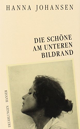 9783446160293: Die Schne am unteren Bildrand: Erzhlungen