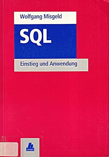 Beispielbild fr SQL Einstieg und Anwendung mit IBM DB2, IBM SQL/DS, Informix SQL, Oracl zum Verkauf von Remagener Bcherkrippe