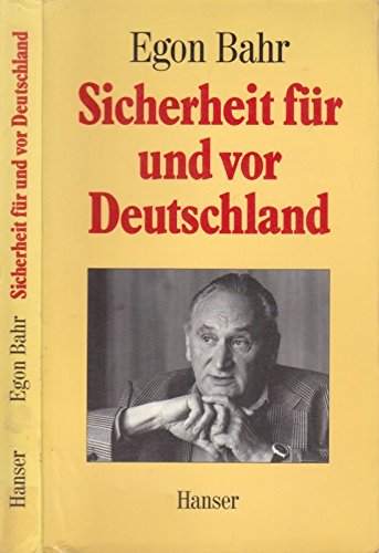 Sicherheit fuÌˆr und vor Deutschland: Vom Wandel durch AnnaÌˆherung zur EuropaÌˆischen Sicherheitsgemeinschaft (German Edition) (9783446162068) by Bahr, Egon