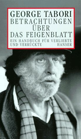 Beispielbild fr Betrachtungen ber das Feigenblatt: Ein Handbuch fr Verliebte und Verrckte. Essays zum Verkauf von Ammareal