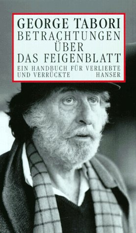 Imagen de archivo de Betrachtungen ber das Feigenblatt: Ein Handbuch fr Verliebte und Verrckte. Essays a la venta por Ammareal