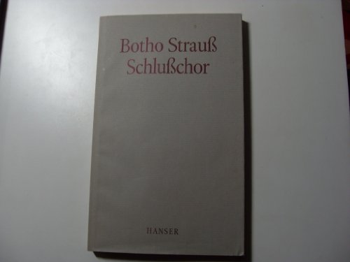 Schlusschor: Drei Akte (German Edition) (9783446162181) by Strauss, Botho