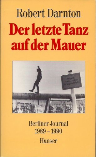 Beispielbild fr Der letzte Tanz auf der Mauer Berliner Journal 1989 - 1990 zum Verkauf von antiquariat rotschildt, Per Jendryschik