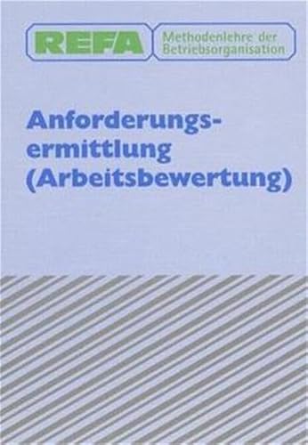 Beispielbild fr REFA Methodenlehre der Betriebsorganisation, Anforderungsermittlung (Arbeitsbewertung) zum Verkauf von medimops