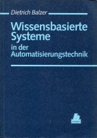 Wissensbasierte Systeme in der Automatisierungstechnik