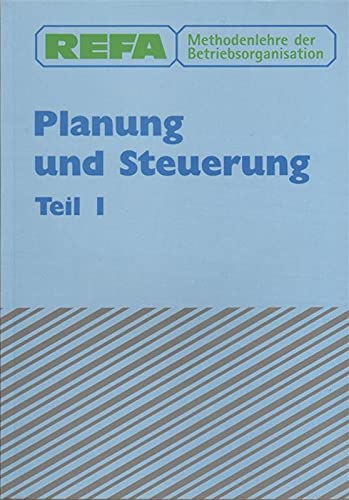 Beispielbild fr REFA. Methodenlehre der Betriebsorganisation. Planung und Steuerung, Teil I. zum Verkauf von Buchpark