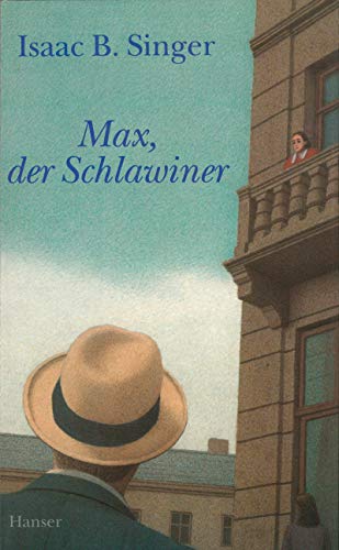 Max, der Schlawiner: Roman Isaac Bashevis Singer. Aus dem Amerikan. übertr. von Gertrud Baruch - Isaac Bashevis Singer und Gertrud Baruch