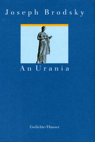 An Urania. Gedichte (aus dem Russischen von Birgit Veit, Sylvia List, Felix Philipp Ingold u. Cur...