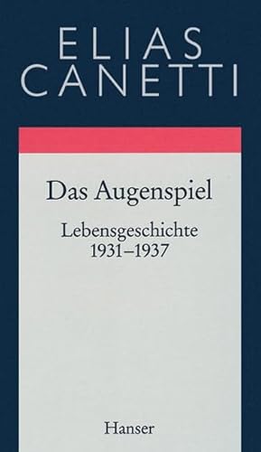 Das Augenspiel. Lebensgeschichte 1931 - 1937. (9783446170247) by Canetti, Elias
