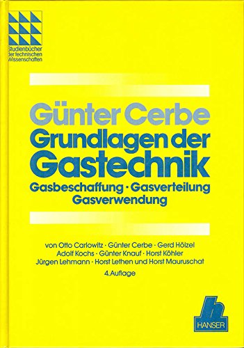 Stock image for Grundlagen der Gastechnik: Gasbeschaffung, Gasverteilung, Gasverwendung 4. Auflage for sale by medimops