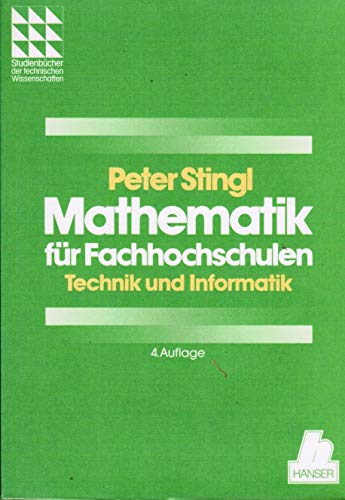 Mathematik für Fachhochschulen Technik und Informatik - Stingl, Peter