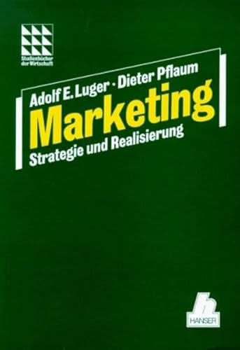 Marketing: Strategie und Realisierung