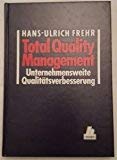 Total Quality Management: Unternehmensweite Qualitätsverbesserung