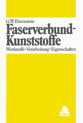 Stock image for Faserverbund-Kunststoffe Werkstoffe - Verarbeitung - Eigenschaften for sale by Buchpark