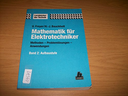 Stock image for Mathematik fr Elektrotechniker Methoden, Problemlsungen, Anwendungen Band 2: Aufbaustufe for sale by Buchpark